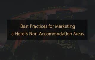 Best Practices für die Vermarktung der Nicht-Unterkunftsbereiche eines Hotels