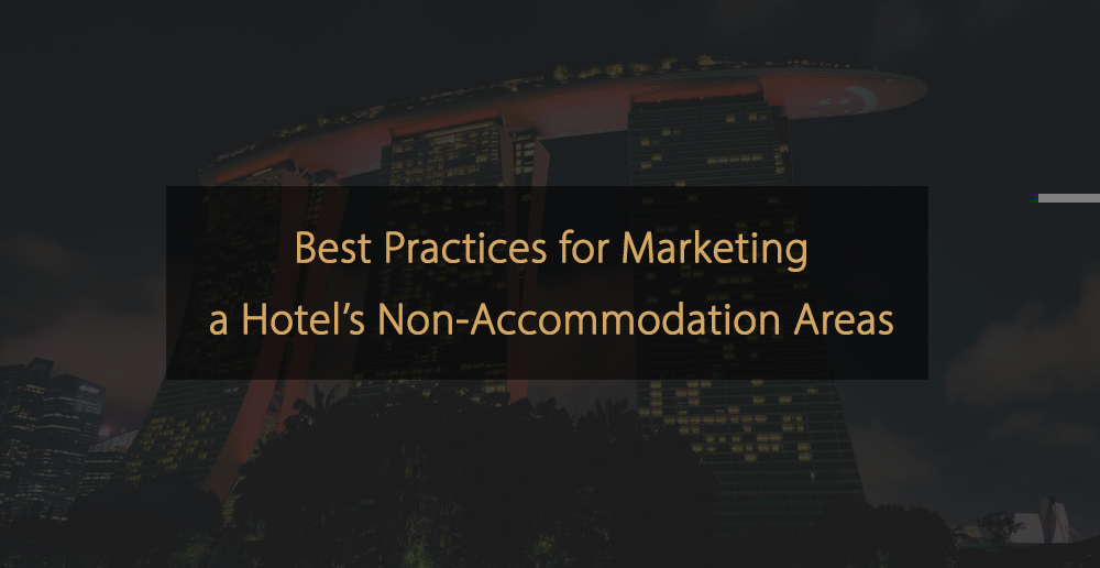 Mejores prácticas para la comercialización de las áreas de no alojamiento de un hotel