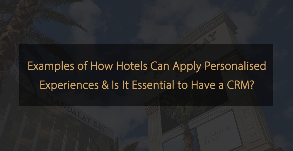 Examples of How Hotels Can Apply Personalised Experiences