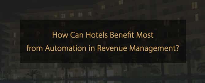 Wie können Hotels am meisten von der Automatisierung im Revenue Management profitieren
