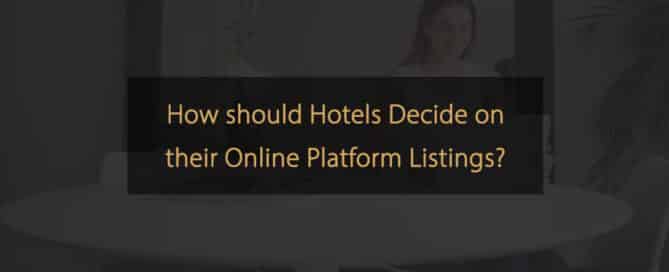 Wie sollten Hotels über ihre Online-Plattform-Einträge entscheiden?