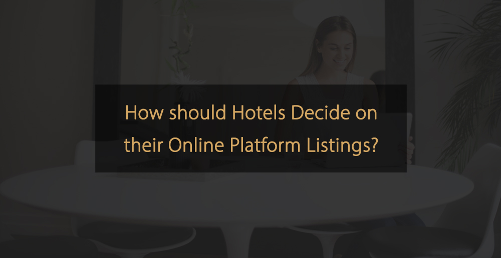 ¿Cómo deben decidir los hoteles sobre sus listados de plataformas en línea?