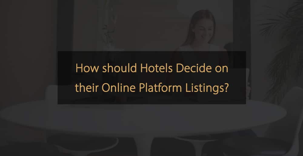 How Should Hotels Decide on their Online Platform Listings