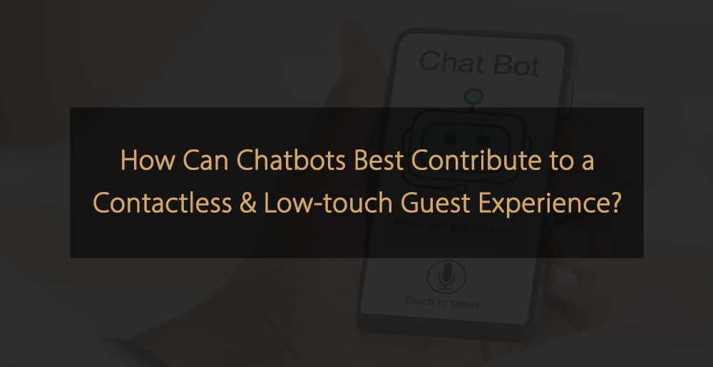 How can chatbots best contribute to a contactless guest experience