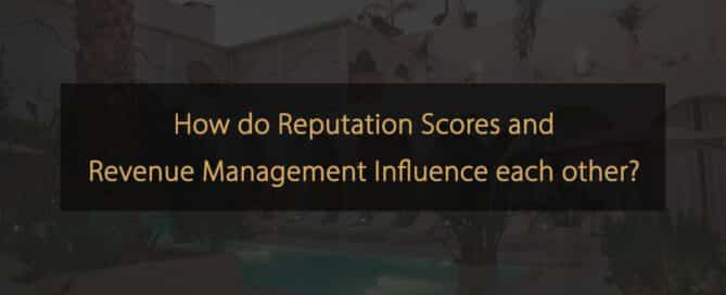 Wie beeinflussen sich Reputation Scores und Revenue Management gegenseitig?