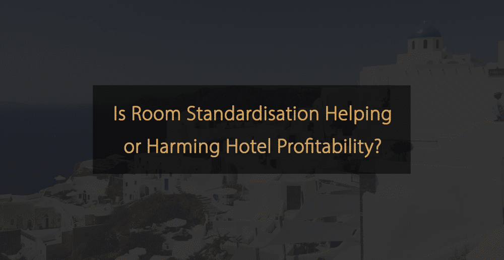 Is Room Standardisation Helping or Harming Hotel Profitability