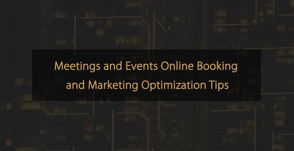 Meetings and Events Online Booking and Marketing Optimization Tips