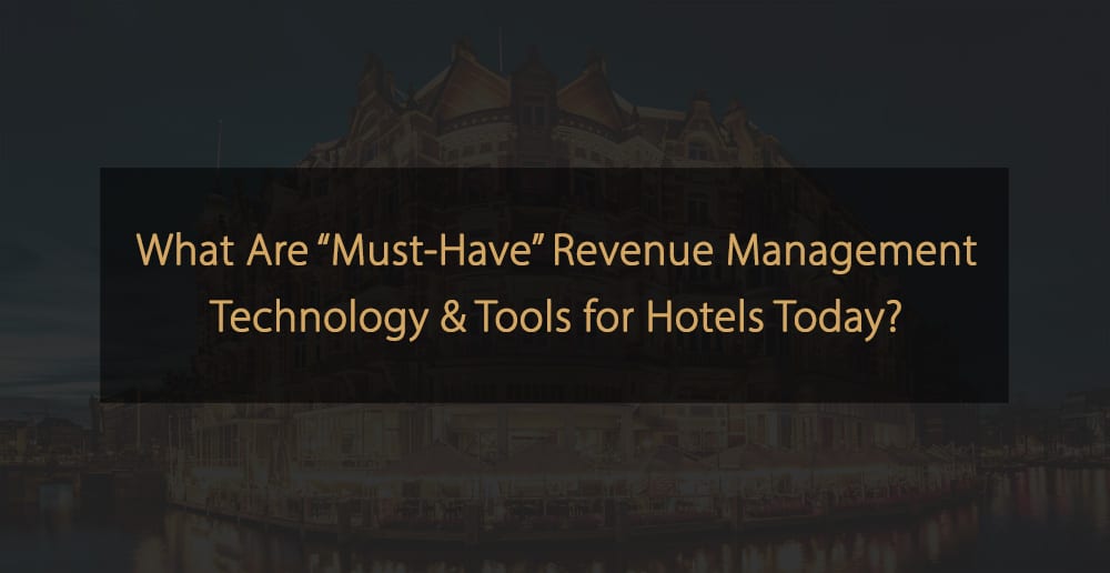 Welche Revenue-Management-Technologien und -Tools für Hotels unerlässlich sind