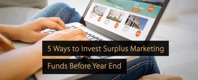 5 Ways to Invest Surplus Marketing Funds Before Year End