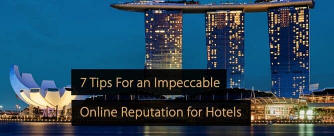 7 conseils pour une réputation en ligne impeccable pour les hôtels