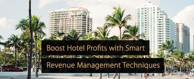 Aumente las ganancias de su hotel con técnicas inteligentes de gestión de ingresos