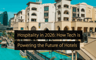 Hospitality in 2026 How Tech is Powering the Future of Hotels