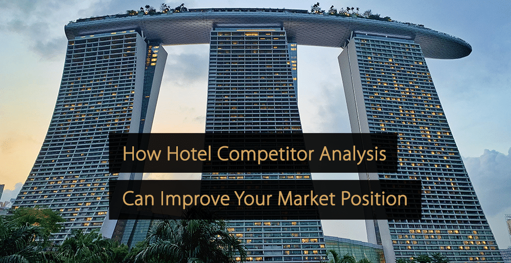 Hotel competitor analysis