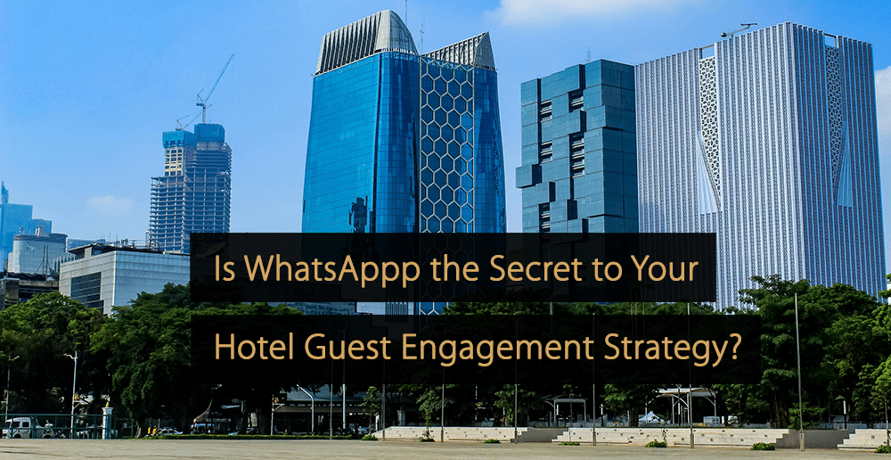 WhatsApp est-il le secret de votre stratégie d'engagement client à l'hôtel ?