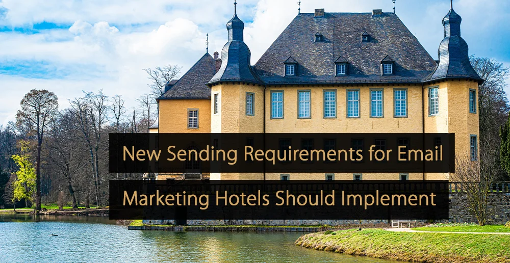 New Sending Requirements for Email Marketing Hotels Should Implement