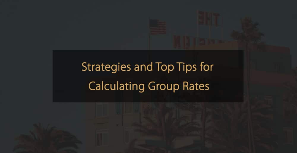 Strategies and Top Tips for Calculating Group Rates