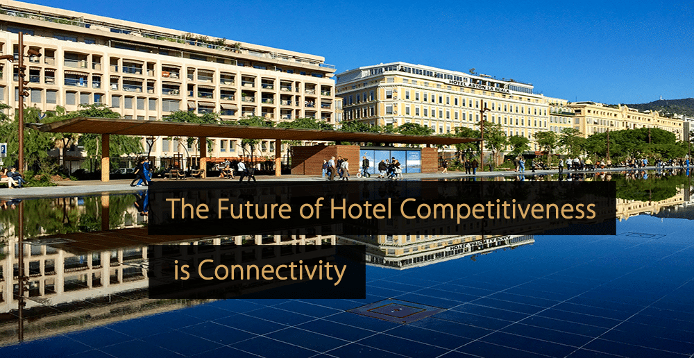 El futuro de la competitividad hotelera es la conectividad