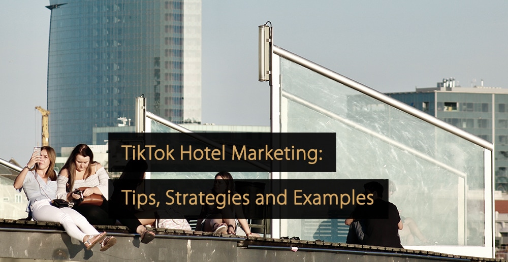 tiktok hotel marketing