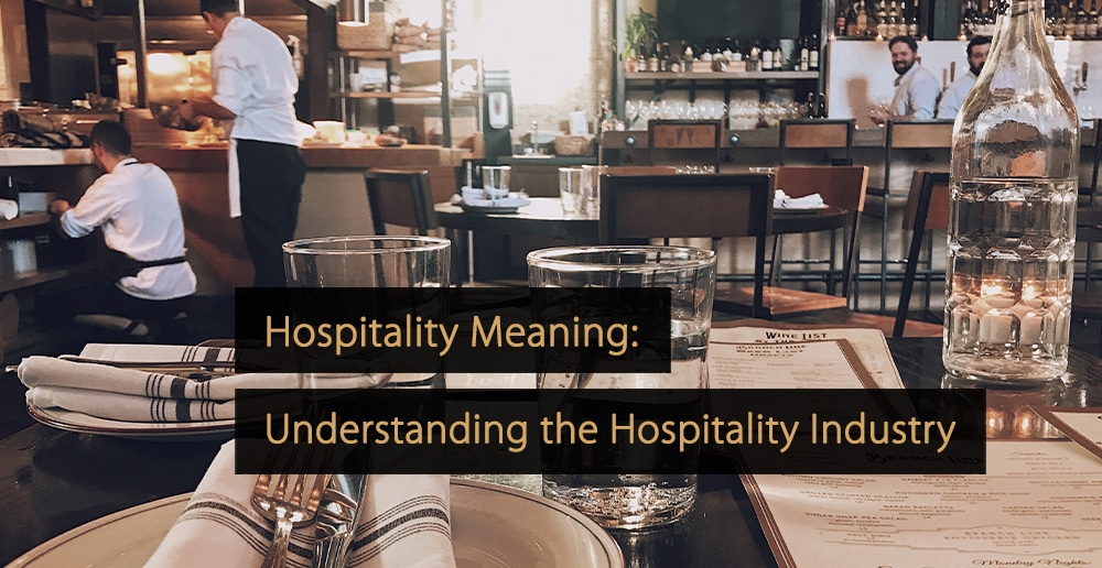 Hospitality Meaning Understanding The Hospitality Industry