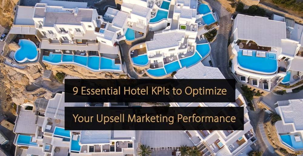 Hotel KPIs to Optimize Your Upsell Marketing Performance