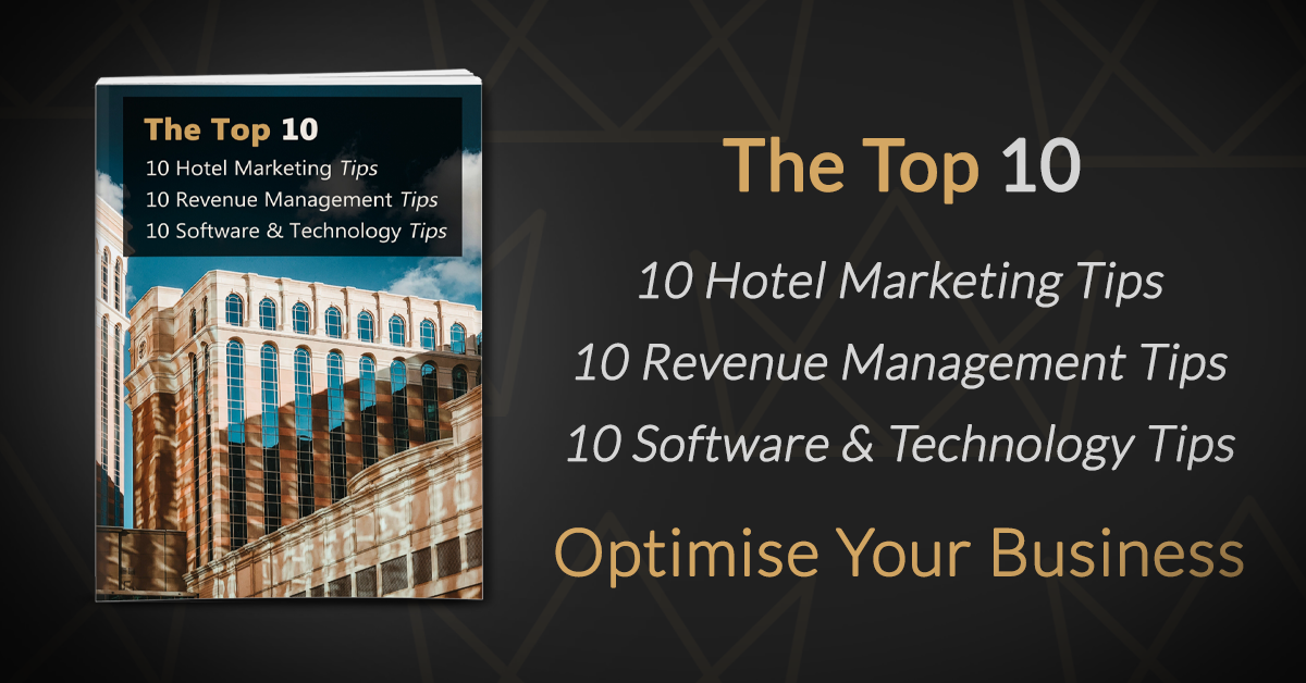 The Top 10 Hotel Marketing - Revenue Management - Software and Technology Tips