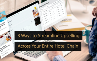 Ways to Streamline Upselling Across Entire Hotel Chain