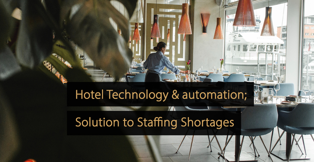 Automação de tecnologia hoteleira - A solução para a escassez de pessoal em hotéis