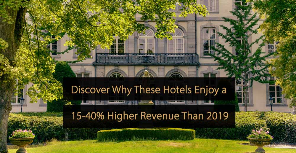 Découvrez pourquoi ces hôtels bénéficient d'un revenu plus élevé