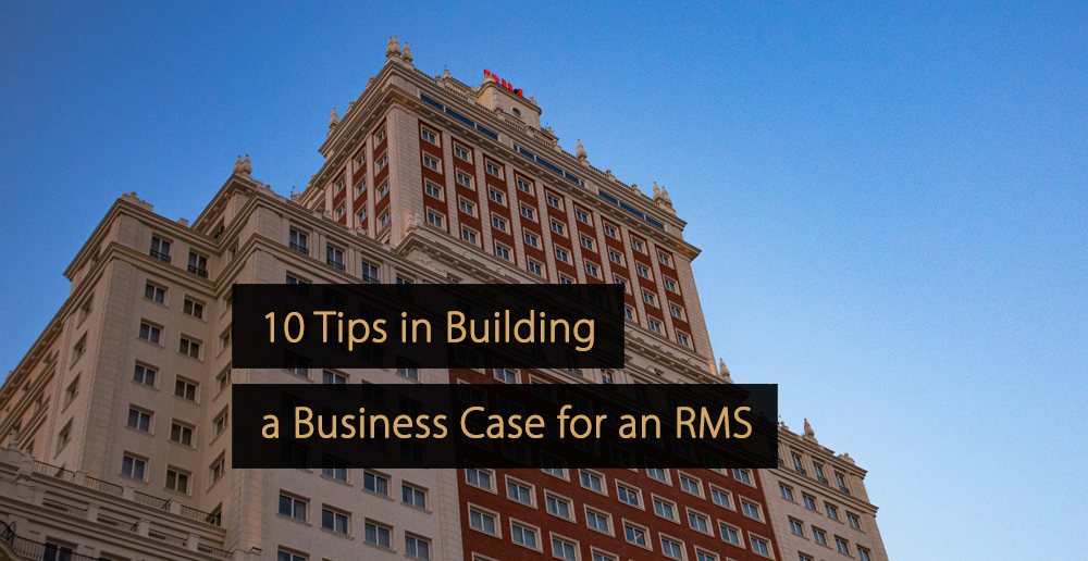 Tips in Building a Business Case for an RMS