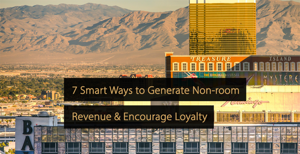 Ways to Generate Non-room Revenue & Encourage Loyalty