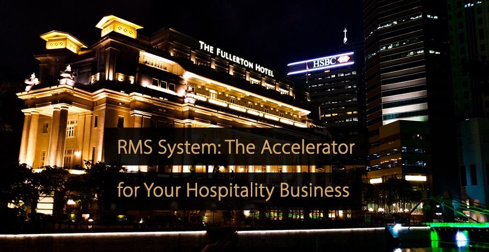 An RMS is The Ultimate Accelerator for Your Hospitality Business