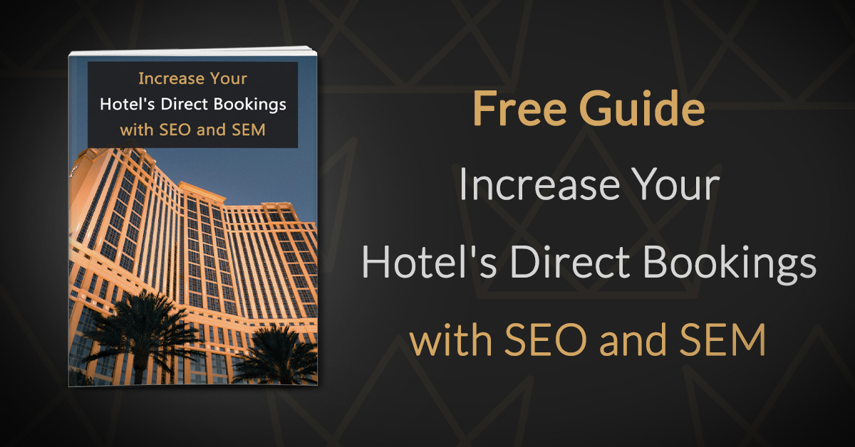 Guide - Increase Your Hotel's Direct Bookings with SEO and SEM