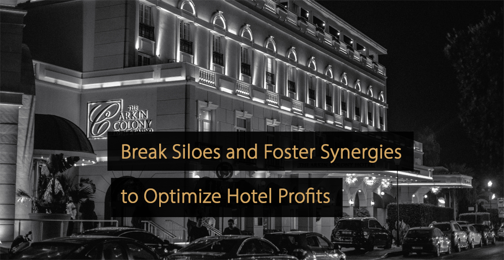Rompi i silos e promuovi le sinergie per ottimizzare i profitti degli hotel