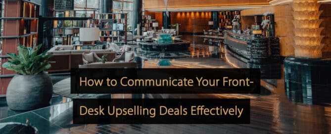 Como comunicar seus negócios de upselling na recepção de maneira eficaz