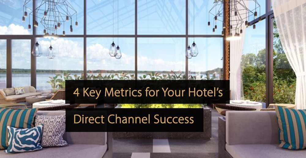 Key Metrics for Your Hotel’s Direct Channel Success