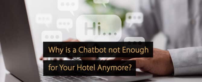 Warum ein Chatbot für Ihr Hotel nicht mehr ausreicht