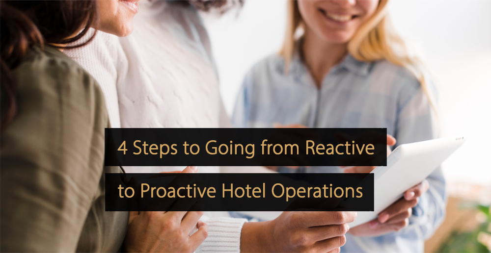 4 étapes pour passer d'opérations hôtelières réactives à proactives