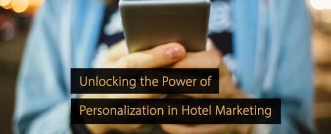 Le pouvoir de la personnalisation dans le marketing hôtelier