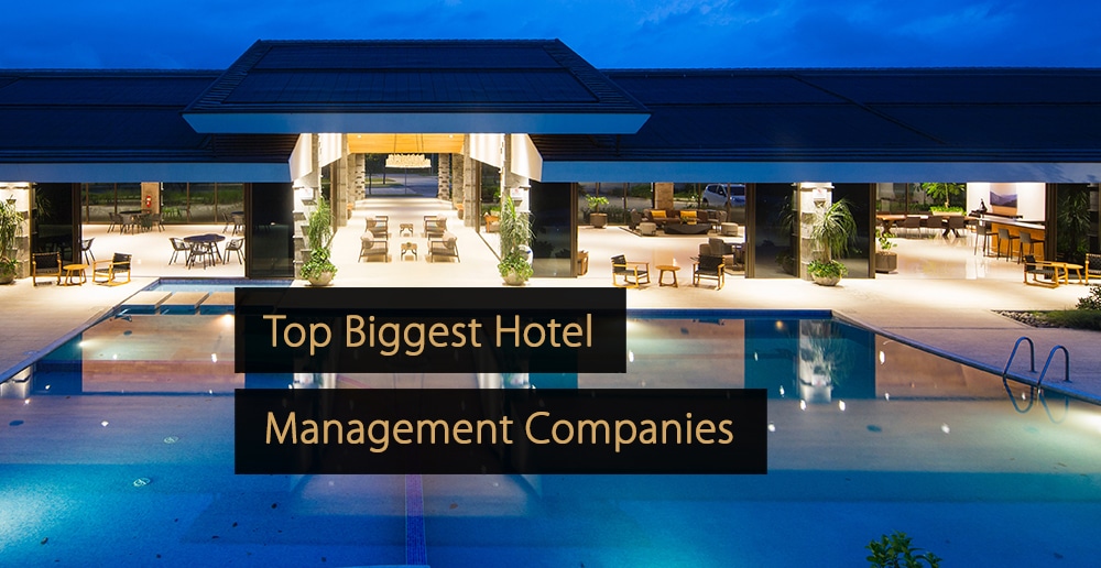 Hotel Management Companies Top 8 Biggest Players Worldwide