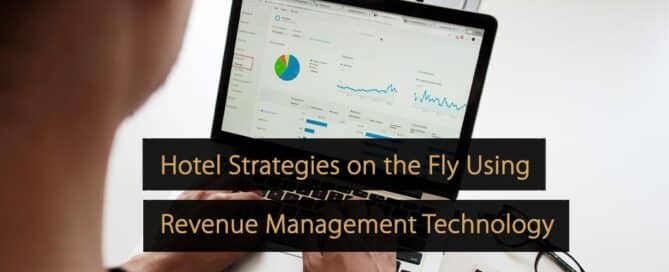 Hotel Strategies on the Fly Using Revenue Management Technology