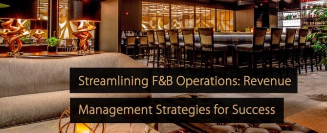 Streamlining F&B Operations Revenue Management Strategies for Success