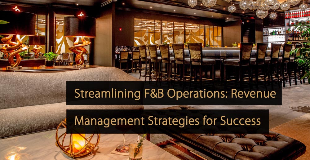 Simplificando estratégias de gerenciamento de receita de operações de F&B para o sucesso