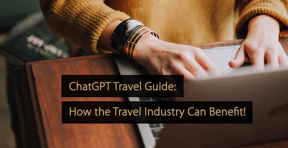 ChatGPT Guida di viaggio Come può trarne vantaggio l'industria dei viaggi