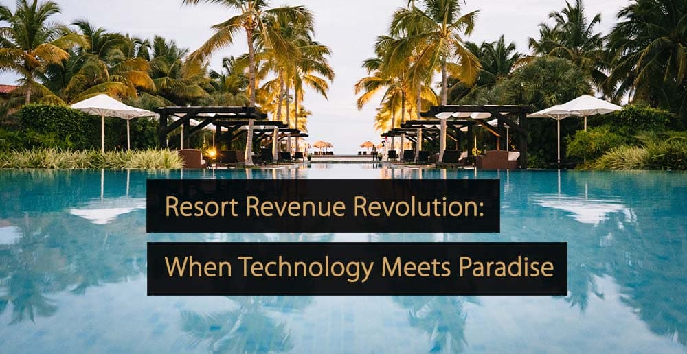 Revolution der Resort-Einnahmen, wenn Technologie auf Paradies trifft