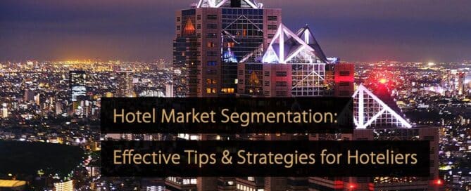 Hotel Market Segmentation Effective Tips & Strategies for Hoteliers