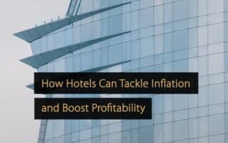 How Hotels Can Tackle Inflation and Boost Profitability