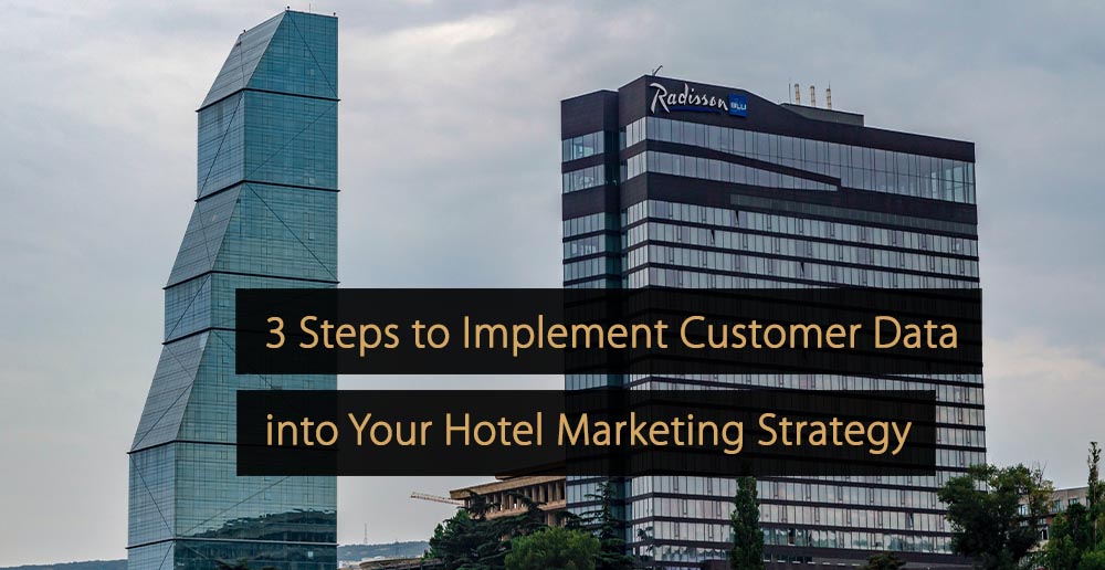 3 etapas para implementar dados de clientes em sua estratégia de marketing hoteleiro