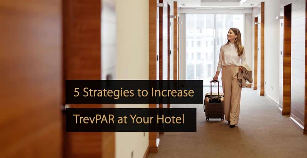 5 Strategien zur Steigerung des TrevPAR in Ihrem Hotel