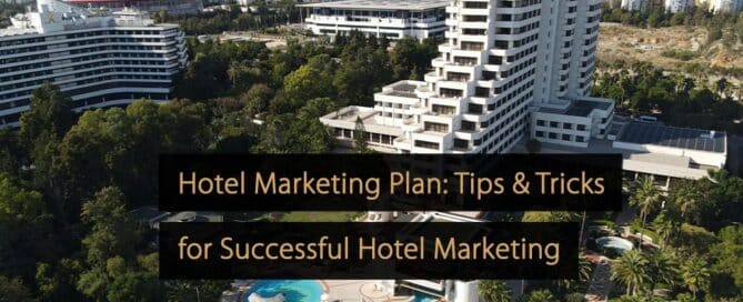 Plan marketing hôtelier Trucs et astuces pour un marketing hôtelier réussi