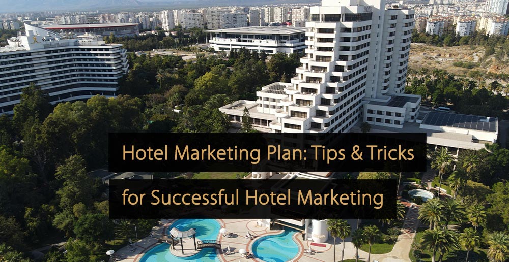 Dicas e truques do plano de marketing de hotéis para um marketing hoteleiro de sucesso